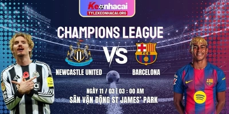 Soi Kèo Newcastle United Vs Barcelona 03h00 Ngày 11/03 | Lượt Về Vòng 1/8 4 Soi Kèo Newcastle United Vs Barcelona 03h00 Ngày 11/03 | Lượt Về Vòng 1/8
